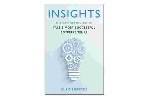 Get 'Insights: Reflections From 101 of Yale's Most Successful Entrepreneurs' eBook Free for a Limited Time